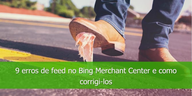 9-erros-de-feed-no-Bing-Merchant-Center-e-como-corrigi-los